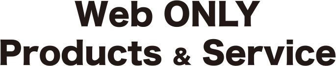 Web ONLY Products & Service